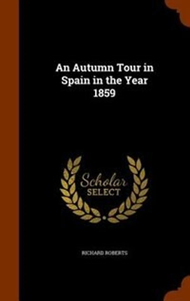 An Autumn Tour Spain the Year 1859 (Classic Reprint)