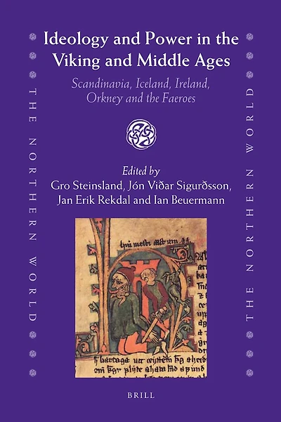 Ideology and Power in the Viking and Middle Ages: Scandinavia, Iceland, Ireland, Orkney and the Faeroes