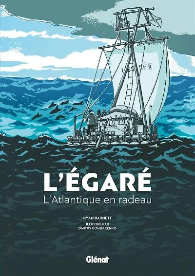 L' égaré: l'Atlantique en radeau