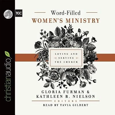 Word-filled Women's Ministry: Loving And Serving The Church