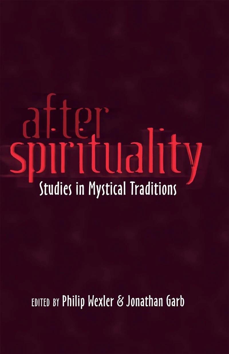 After Spirituality: Studies Mystical Traditions