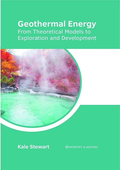Geothermal Energy: From Theoretical Models to Exploration and Development