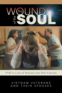 the Wounds of Soul: PTSD Lives Veterans and Their Families