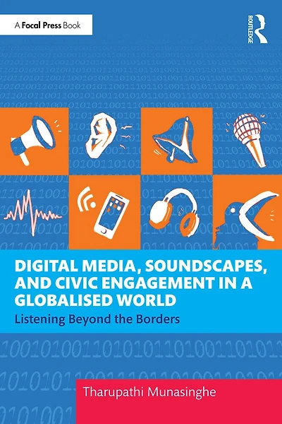 Digital Media, Soundscapes, and Civic Engagement a Globalised World: Listening Beyond the Borders
