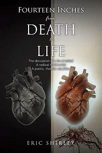 Fourteen Inches from Death to Life: The deception of A lie unveiled radical testimonial poetic, rhetoric rendition