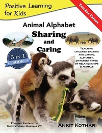 Animal Alphabet Sharing and Caring: 5-in-1 book teaching children important concepts of Sharing, Caring, Alphabet, Animals Relationships