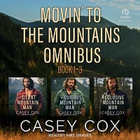 Movin' to The Mountains Omnibus: Silent Mountain Man, Curious and Reclusive Man
