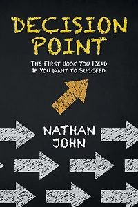 Decision Point: The First Book You Read If Want to Succeed
