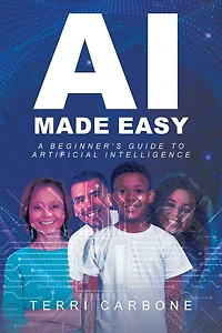 AI Made Easy: A Beginner's Guide to Artificial Intelligence