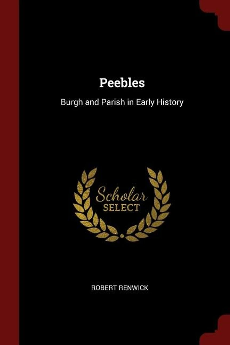 Peebles: Burgh and Parish Early History