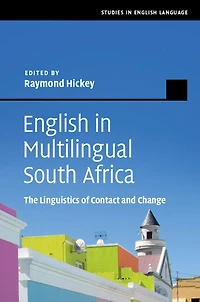English Multilingual South Africa: The Linguistics of Contact and Change
