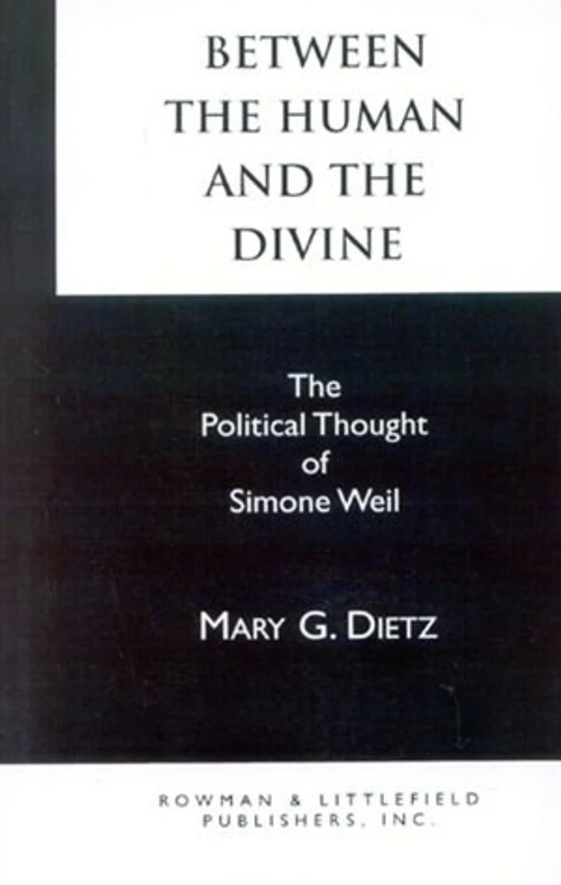 Between The Human and Divine: Political Thought of Simone Weil