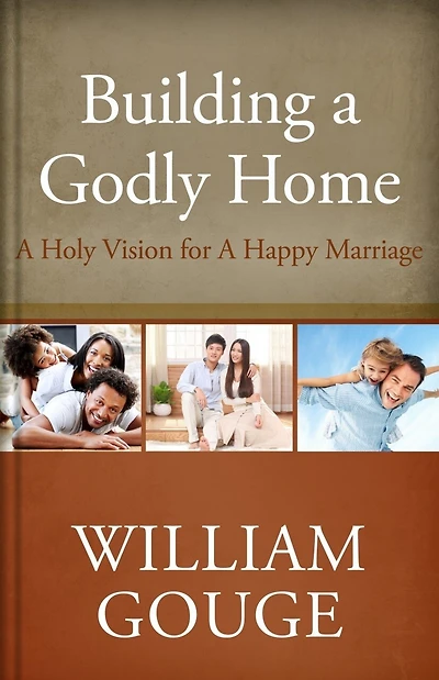Building a Godly Home, Volume 2: Holy Vision for Happy Marriage