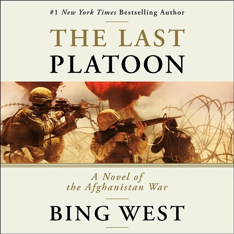 The Last Platoon: A Novel Of Afghanistan War