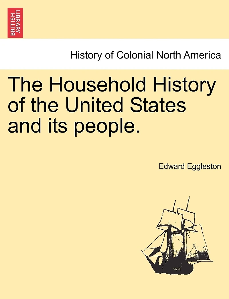 The Household History Of United States And Its People: For Young Americans