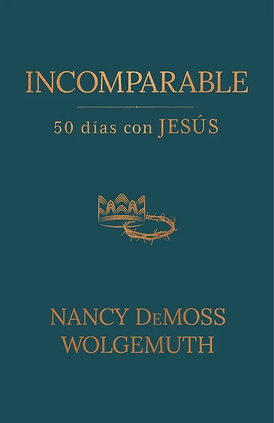 Incomparable: 50 Días Con Jesús (Incomparable: 50 Days with Jesus)