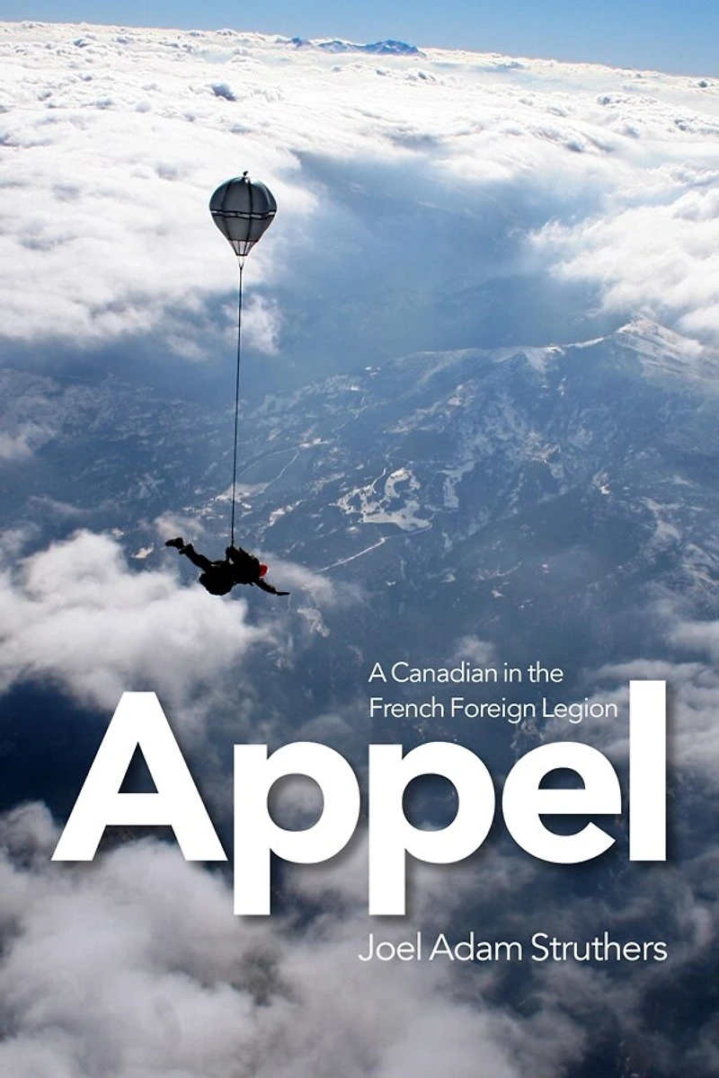 Appel: A Canadian The French Foreign Legion