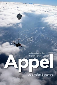Appel: A Canadian The French Foreign Legion
