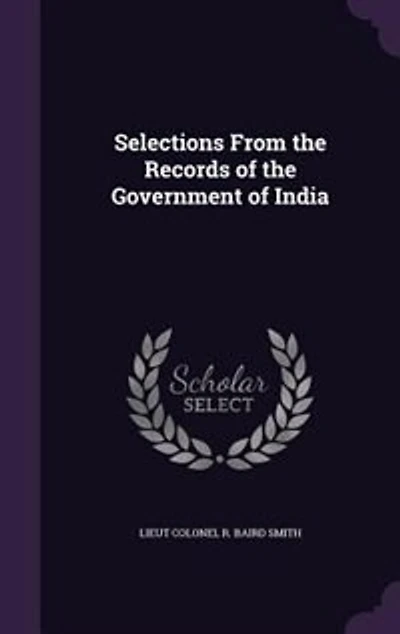 Selections From the Records of the Government of India