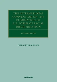 the International Convention on Elimination of All Forms Racial Discrimination: A Commentary