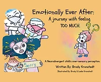 Emotionally Ever After: A Journey with Feeling TOO Much: A neurodivergent child's over-sensory perception.