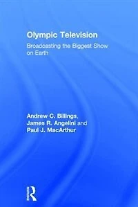 Olympic Television: Broadcasting The Biggest Show On Earth