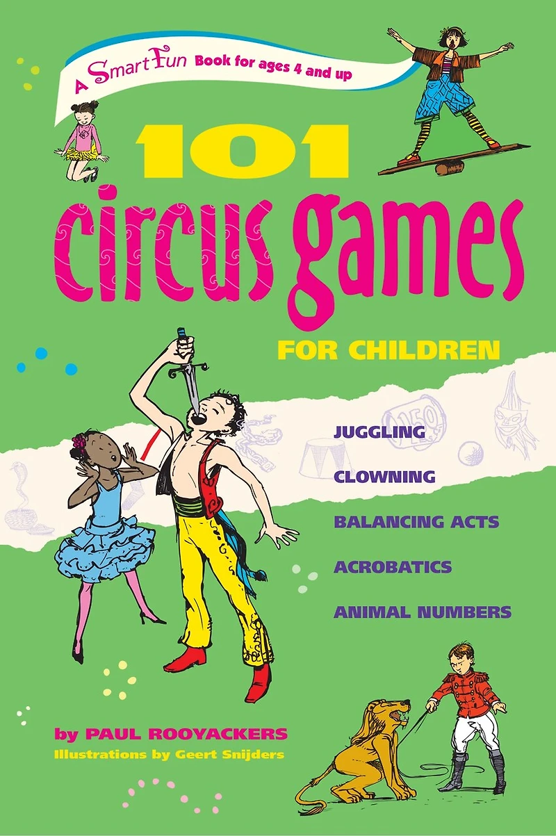 101 Circus Games for Children: Juggling  Clowning Balancing Acts Acrobatics Animal Numbers