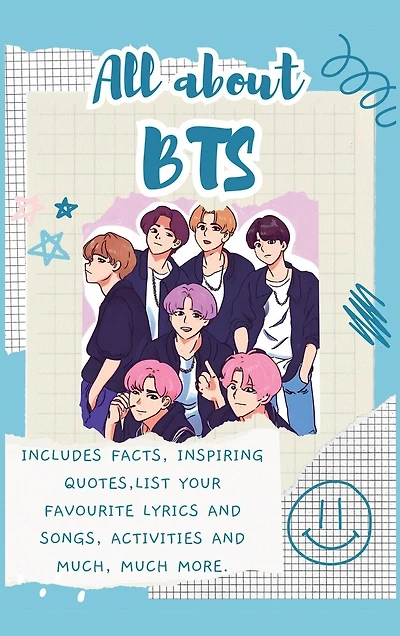 All About BTS (Hardback): Includes 70 Facts, Inspiring Quotes, list your favourite lyrics and songs, activities and much, much more.