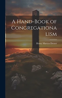 A Hand-Book of Congregationalism