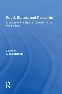 Food, States, And Peasants: Analyses Of The Agrarian Question Middle East