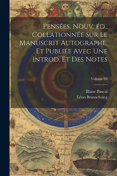 Pensées. Nouv. éd., collationnée sur le manuscrit autographe