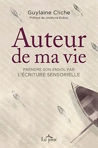 ILLUMINEZ VOTRE VIE PAR L'ECRITURE SENSORIELLE