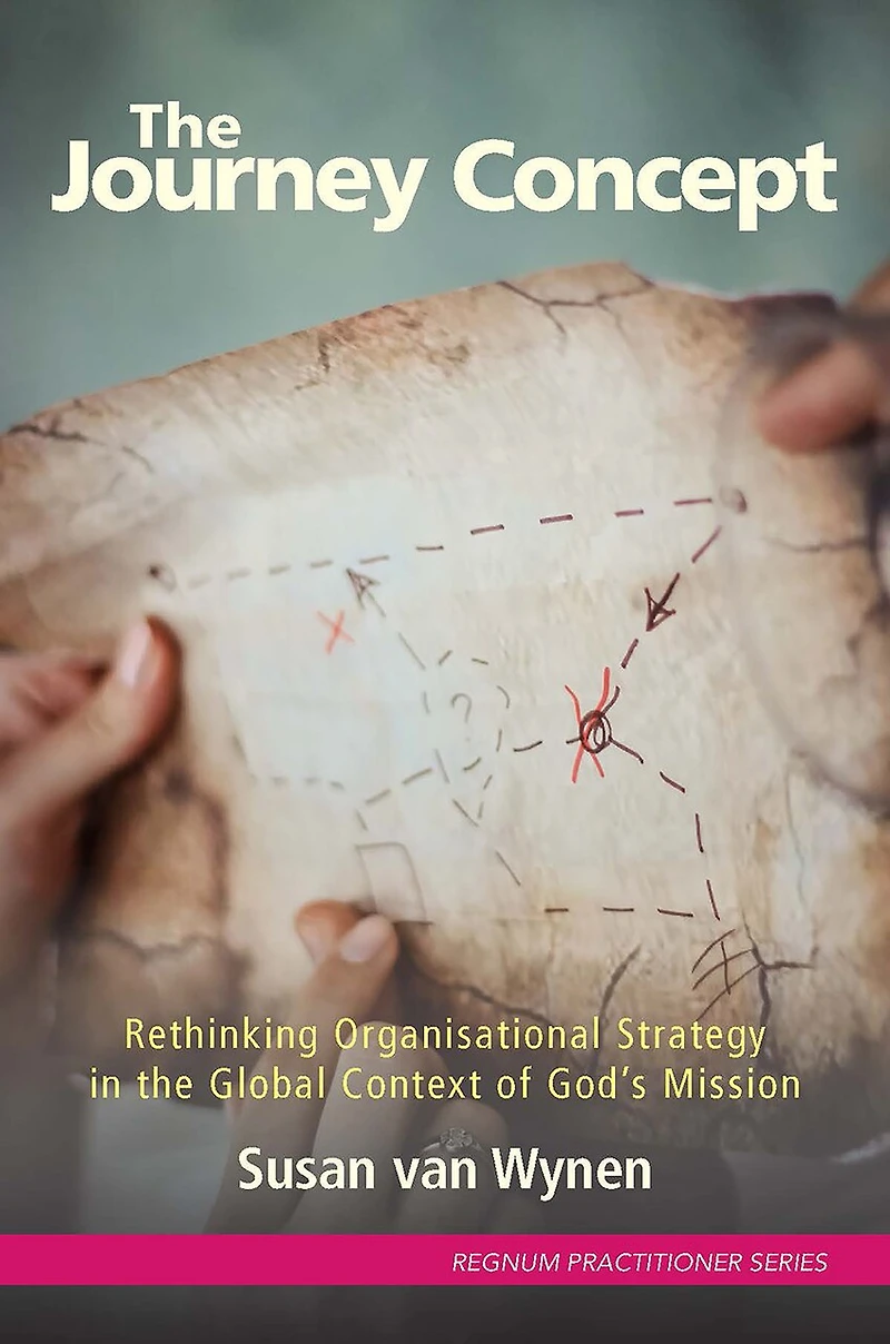 The Journey Concept: Rethinking Organisational Strategy in the Global Context of God’s Mission