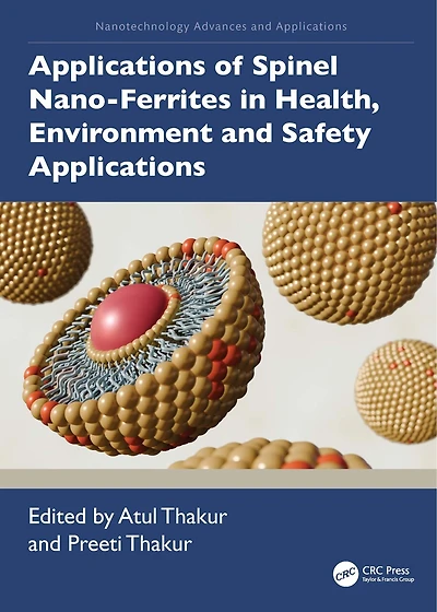 Applications of Spinel Nano-Ferrites Health, Environmental Sustainability, and Safety