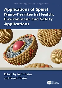 Applications of Spinel Nano-Ferrites Health, Environmental Sustainability, and Safety