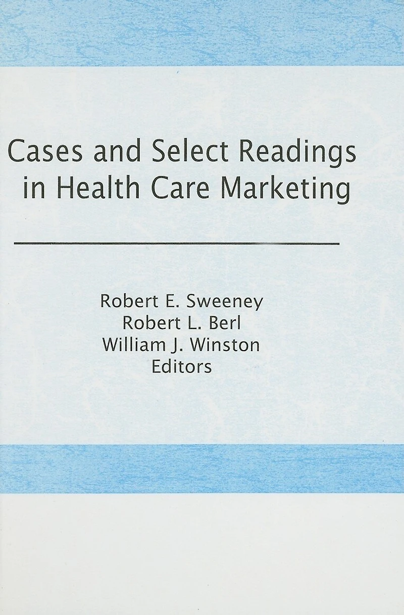 Cases and Select Readings Health Care Marketing
