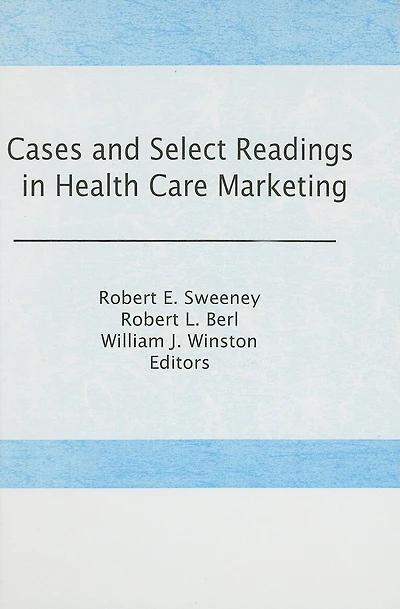 Cases and Select Readings Health Care Marketing
