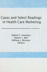 Cases and Select Readings Health Care Marketing