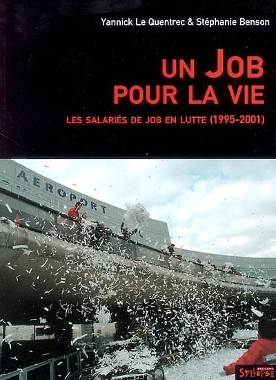 Un Job pour la vie: les salariés de Job en lutte (1995-2001)