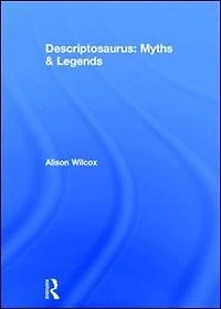Descriptosaurus: Myths And Legends