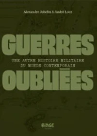 Guerres oubliées: une autre histoire militaire du monde contemporain
