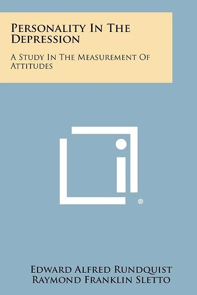 Personality in the Depression: A Study in the Measurement of Attitudes