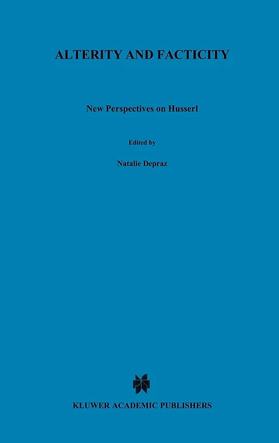 Alterity and Facticity: New Perspectives on Husserl