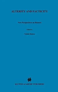 Alterity and Facticity: New Perspectives on Husserl