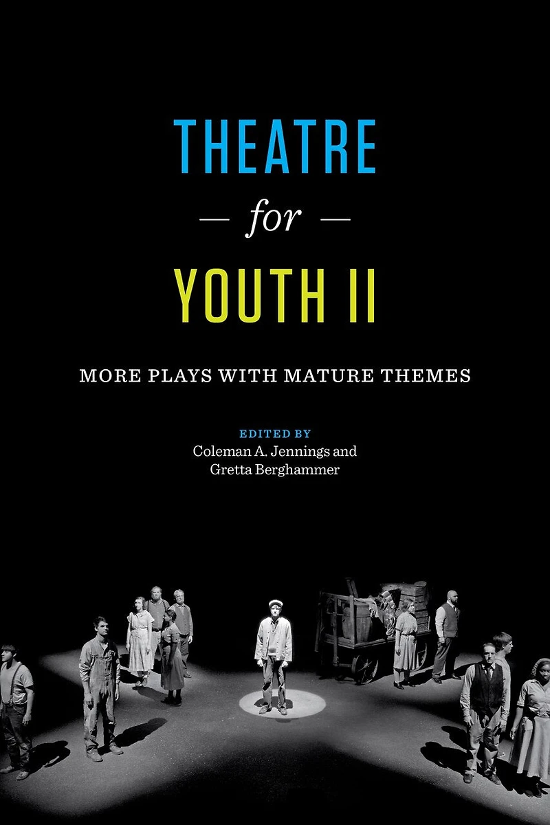 Theatre for Youth II: More Plays with Mature Themes