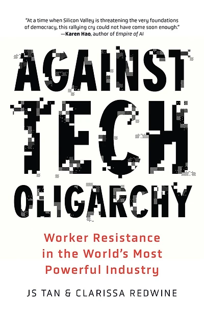 Against Tech Oligarchy: Workers' Resistance Inside the World's Most Powerful Industry