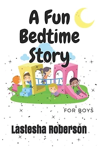 A Fun Bed Time Story for Boys: Fun Bed Time Story