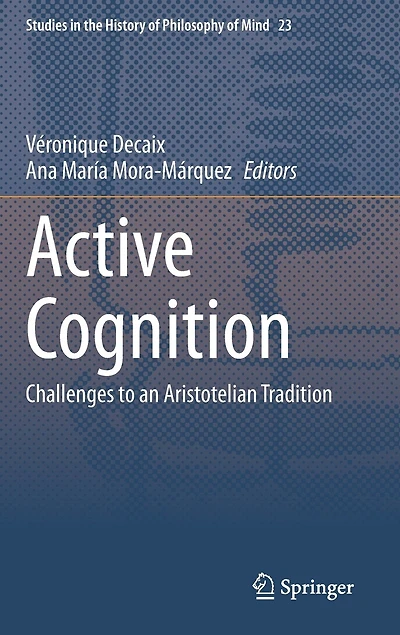 Active Cognition: Challenges To An Aristotelian Tradition
