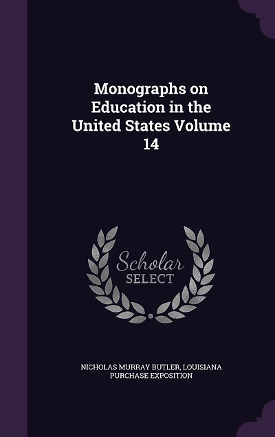 Monographs on Education the United States Volume 14