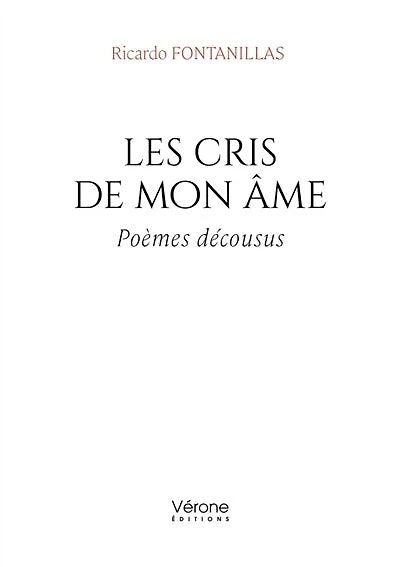Les cris de mon âme: Poèmes décousus